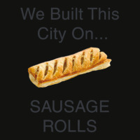 We Built This City ...on Sausage Rolls Funny British Design Scorecard Crop Tee | Artistshot