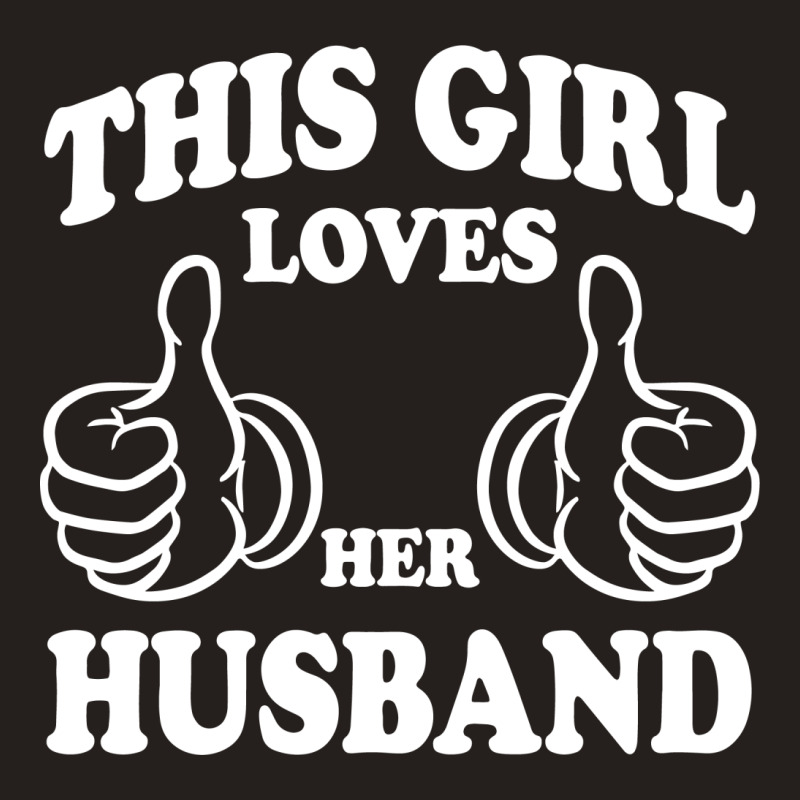 This Girl Loves Her Husband Tank Top | Artistshot