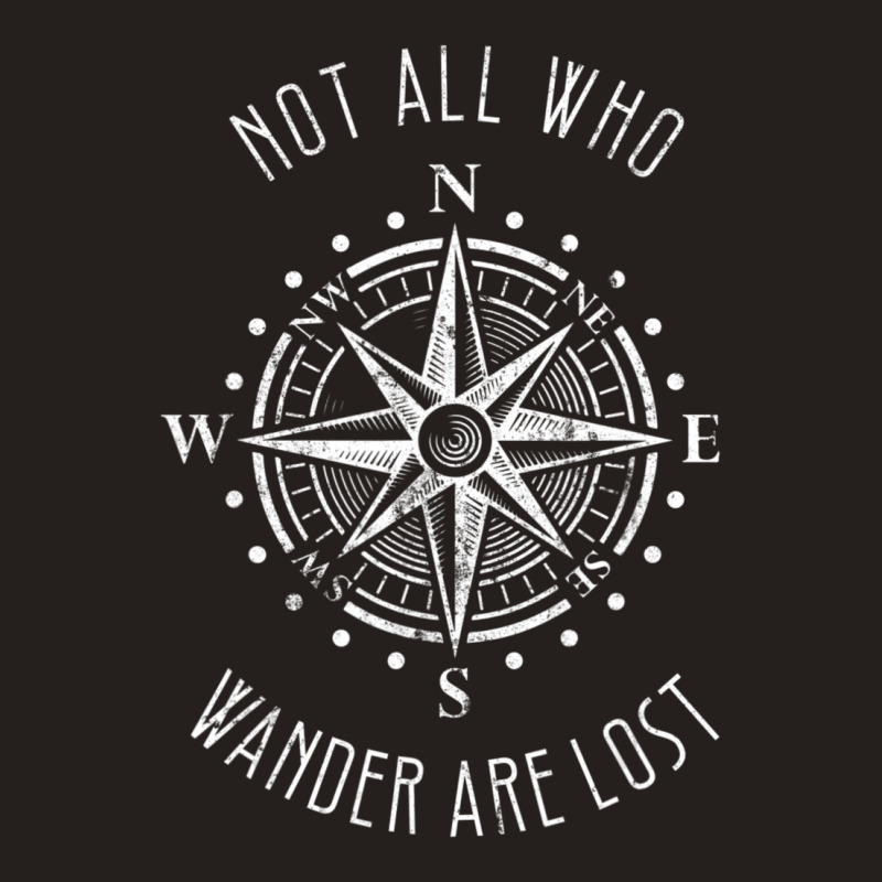 Not All Who Wander Are Los Compass Travel Gypsy Tees Tank Top | Artistshot