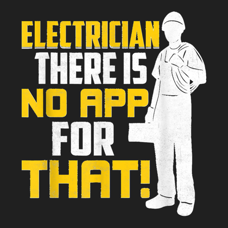 Electrician There Is No App For That! Electrical Profession Drawstring Bags by JACQUELINEMARIASMITH | Artistshot