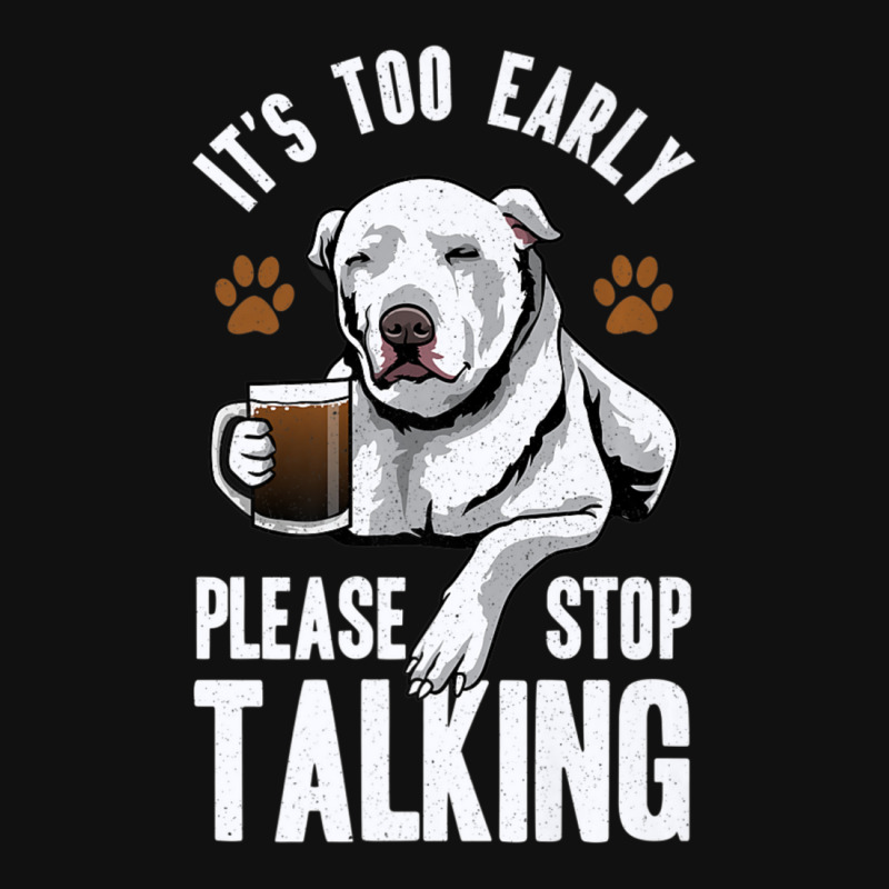 Pitbull It's Too Early Please Stop Talking Coffee Lovers Fun Graphic Youth T-shirt by cm-arts | Artistshot