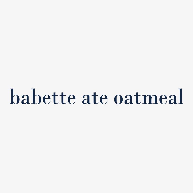 Babette Ate Oatmeal Champion Hoodie | Artistshot