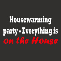 Housewarming Party   Everything Is On The House T Shirt Champion Hoodie | Artistshot