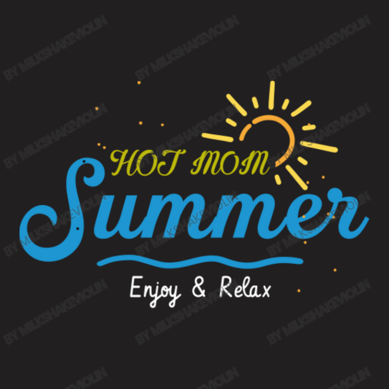 Hot Mom Summer T-shirt | Artistshot