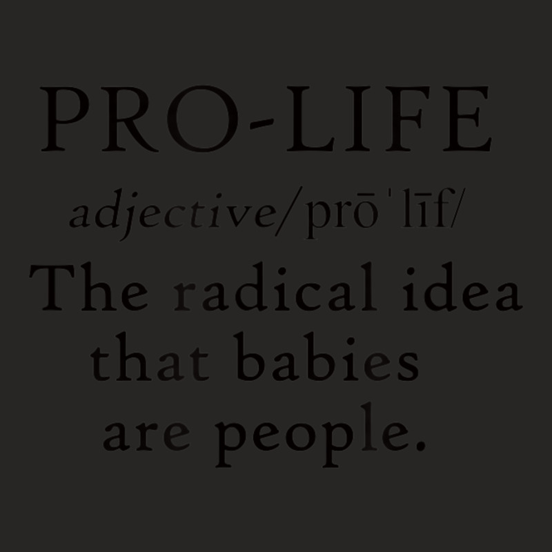 Pro Life Definition Radical Babies Are People Ladies Fitted T-Shirt by cm-arts | Artistshot