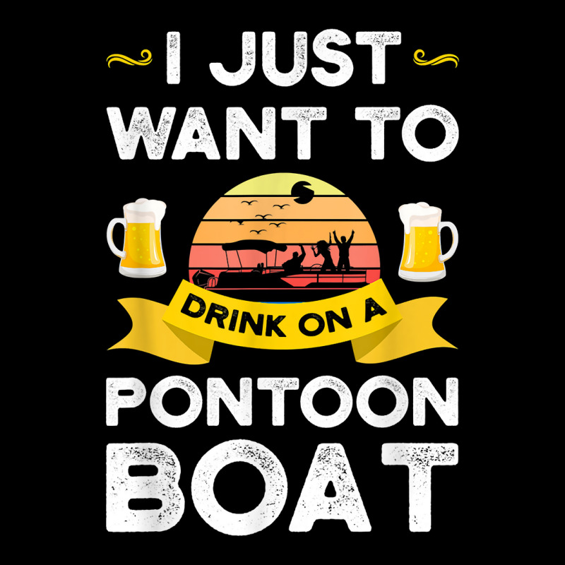 Mens I Just Want To Drink On A Pontoon Boat Pontoon T Shirt Pocket T-shirt | Artistshot