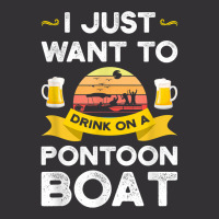 Mens I Just Want To Drink On A Pontoon Boat Pontoon T Shirt Vintage Hoodie | Artistshot