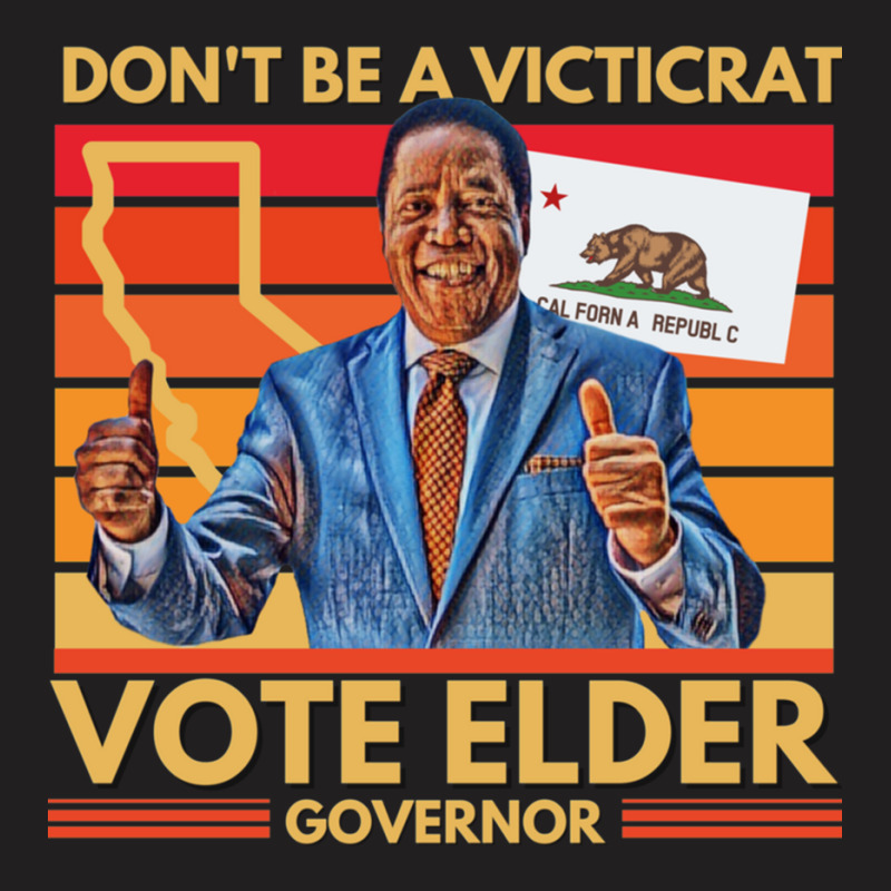 Larry Elder For California Governor - Don't Be A Victicrat T-Shirt by OSWALDOLIMART | Artistshot