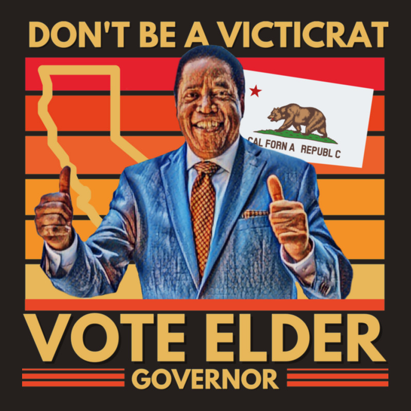 Larry Elder For California Governor - Don't Be A Victicrat Tank Top by OSWALDOLIMART | Artistshot