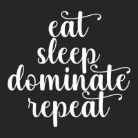 Eat Sleep Dominate Repeat Ladies Fitted T-shirt | Artistshot