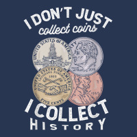 I Don't Just Collect Coins I Collect History Numismatist T Shirt Men Denim Jacket | Artistshot