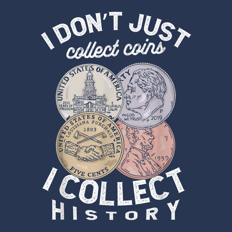 I Don't Just Collect Coins I Collect History Numismatist T Shirt Men Denim Jacket by cm-arts | Artistshot