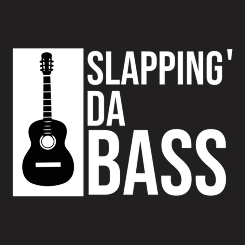 Slapping Da Bass Funny Cool Guitar Music Lover 1 T-shirt | Artistshot