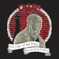 Omarr Comin You Come At The King You Best Not Miss T-shirt | Artistshot