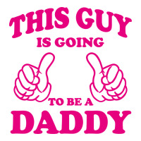 This Guy Is Going To Be Daddy 3/4 Sleeve Shirt | Artistshot