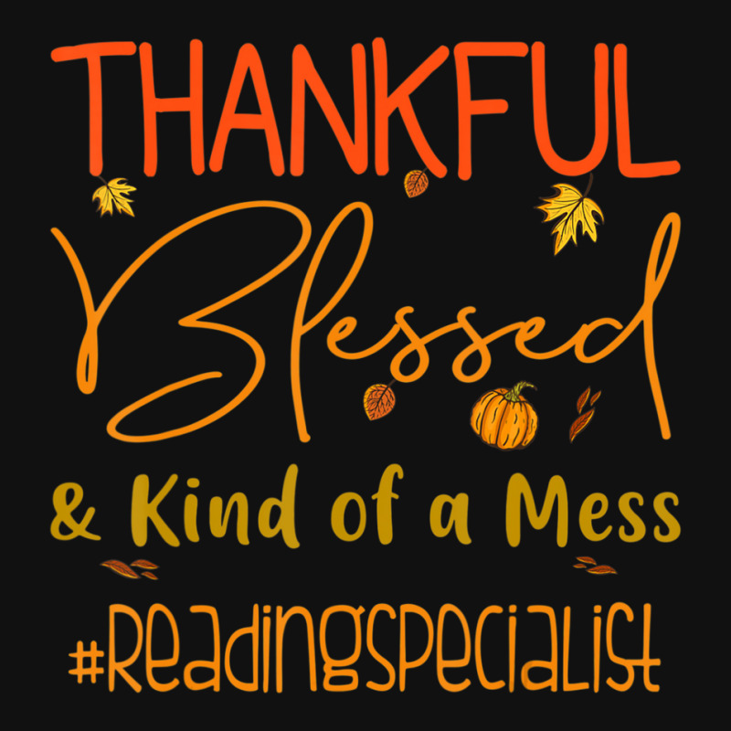 Reading Specialist Thankful Blessed And Kind Of A Mess Iphone 13 Case | Artistshot