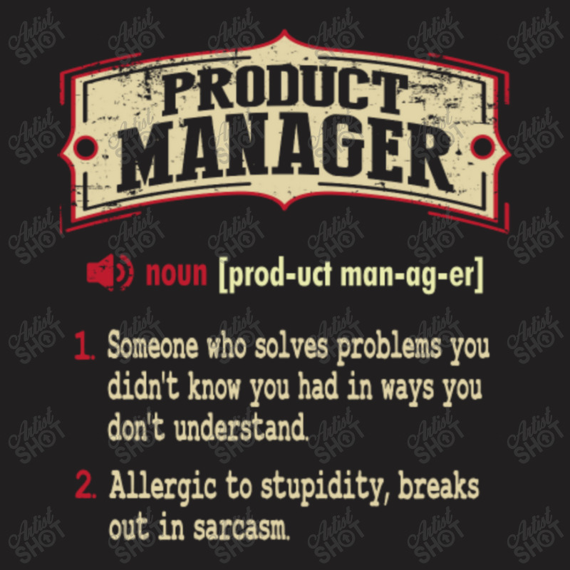 Product Manager Sarcastic Definition T-shirt | Artistshot