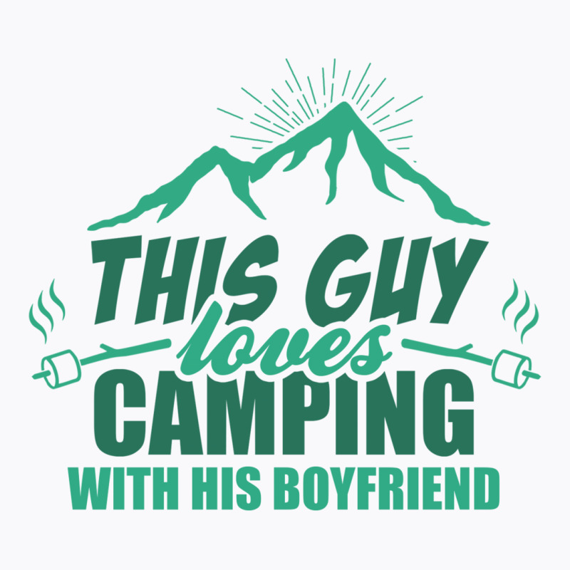 This Guy Loves Camping With His Boyfriend T-shirt | Artistshot