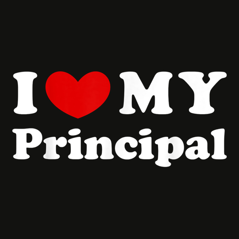 I Love My Principal, I Heart My Principal T Shirt Scorecard Crop Tee by cm-arts | Artistshot