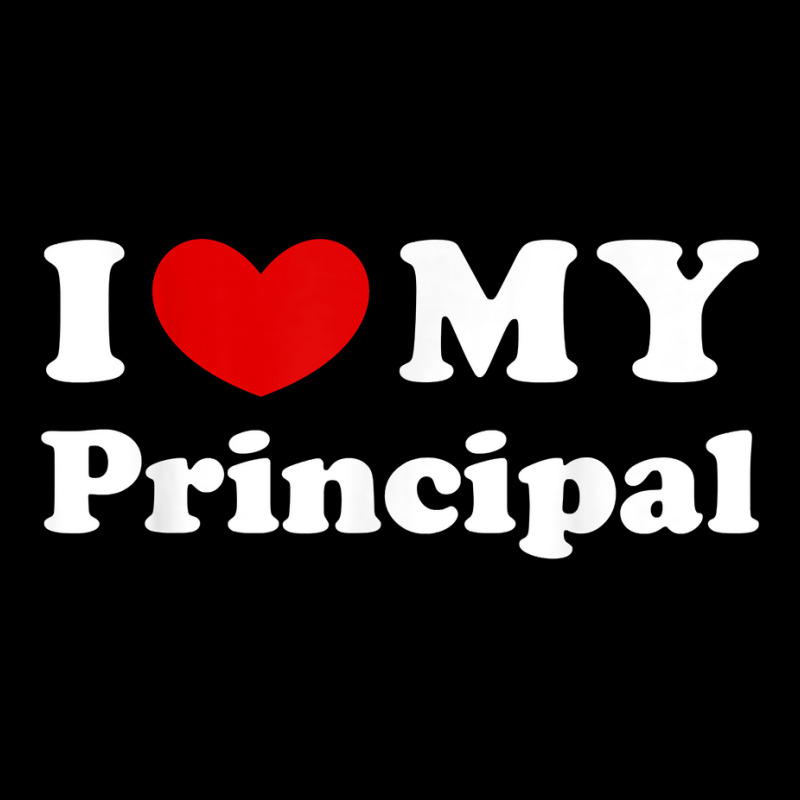 I Love My Principal, I Heart My Principal T Shirt Cropped Sweater by cm-arts | Artistshot