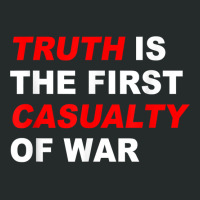 Truth Is The First Casualty Of War T Shirt Women's Triblend Scoop T-shirt | Artistshot