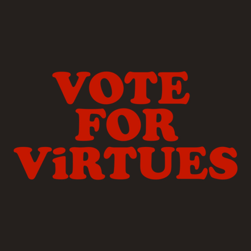 Vote For Virtues Tank Top | Artistshot