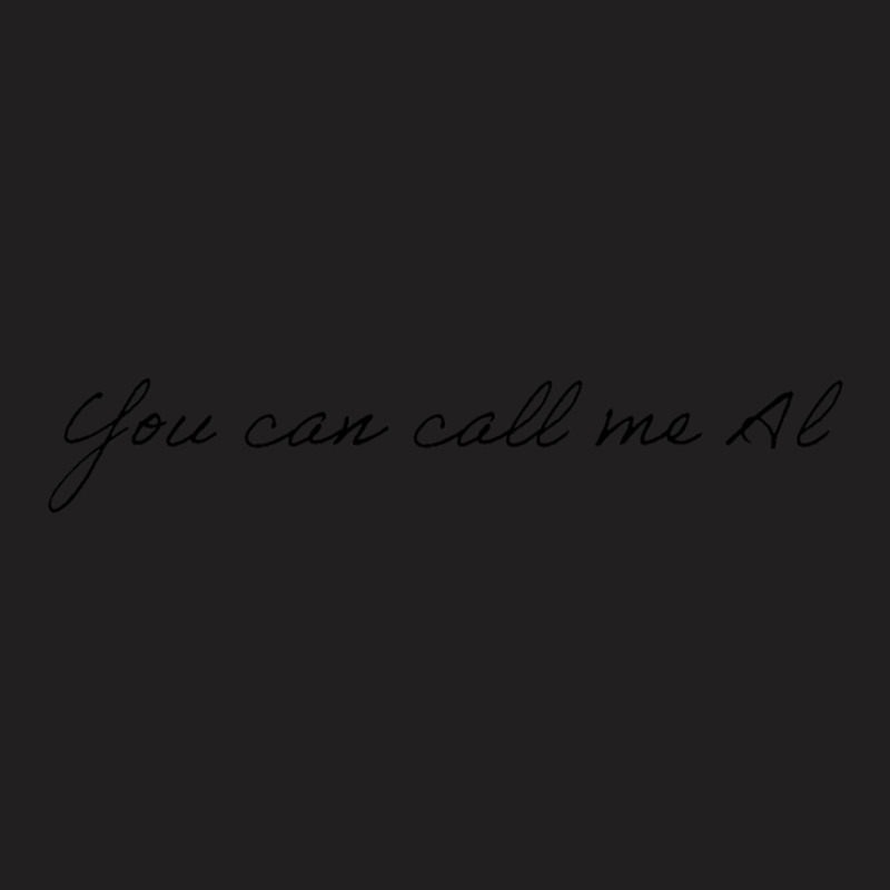 You Can Call Me Al T-shirt | Artistshot