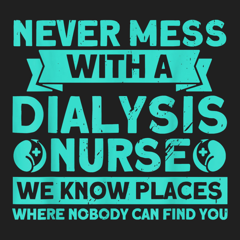 Never Mess With A Dialysis Nurse Nurses Dialysis Nurse T Shirt Ladies Polo Shirt by cm-arts | Artistshot