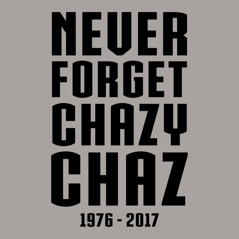 Never Forget Chazy Chaz Racerback Tank by tshiart | Artistshot