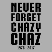 Never Forget Chazy Chaz Ladies Fitted T-shirt | Artistshot