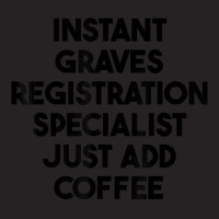 Instant Graves Registration Specialist Just Add Coffee T Shirt Vintage Cap | Artistshot