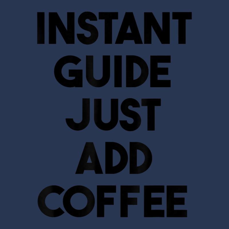 Instant Guide Just Add Coffee T Shirt Ladies Denim Jacket by cluniepfa | Artistshot