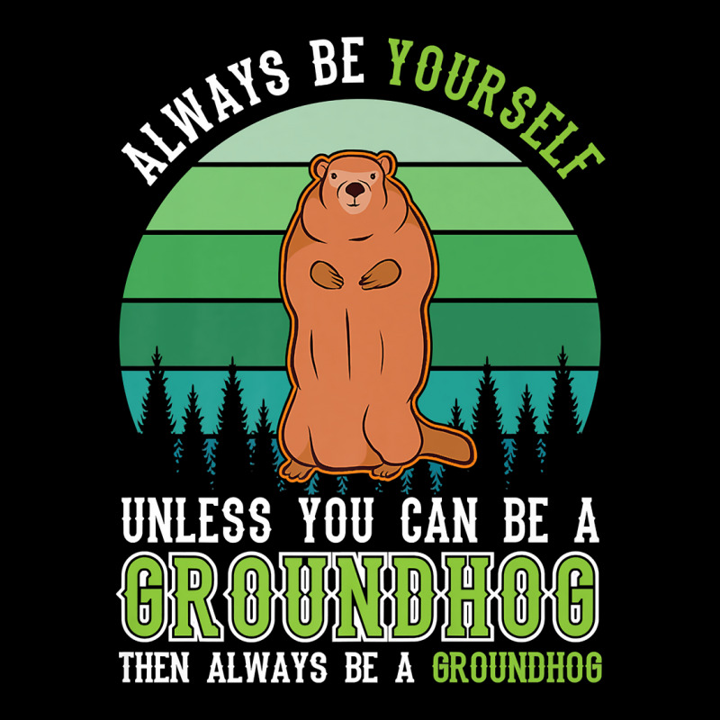 Always Be Yourself Groundhog Day Woodchuck Marmot Premium T Shirt Men's 3/4 Sleeve Pajama Set by cm-arts | Artistshot