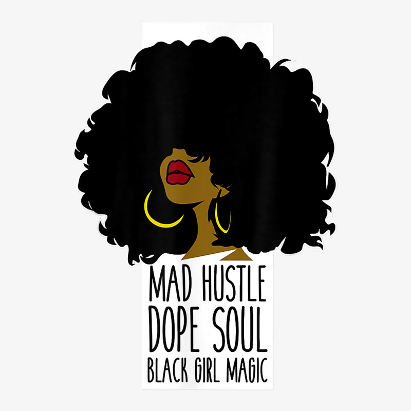 Mad Hustle Dope Soul Black Girl Magic Black History Month T Shirt Ladies Fitted T-Shirt by cm-arts | Artistshot