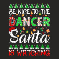 Be Nice To The Dancer Santa Is Watching Dancer Christmas Ladies Fitted T-shirt | Artistshot