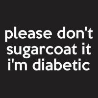 Diabetic Joke Pun For People With Diabetes T-shirt | Artistshot