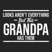 Mens Looks Aren't Everything This Grandpa Grandpa Unisex Hoodie | Artistshot