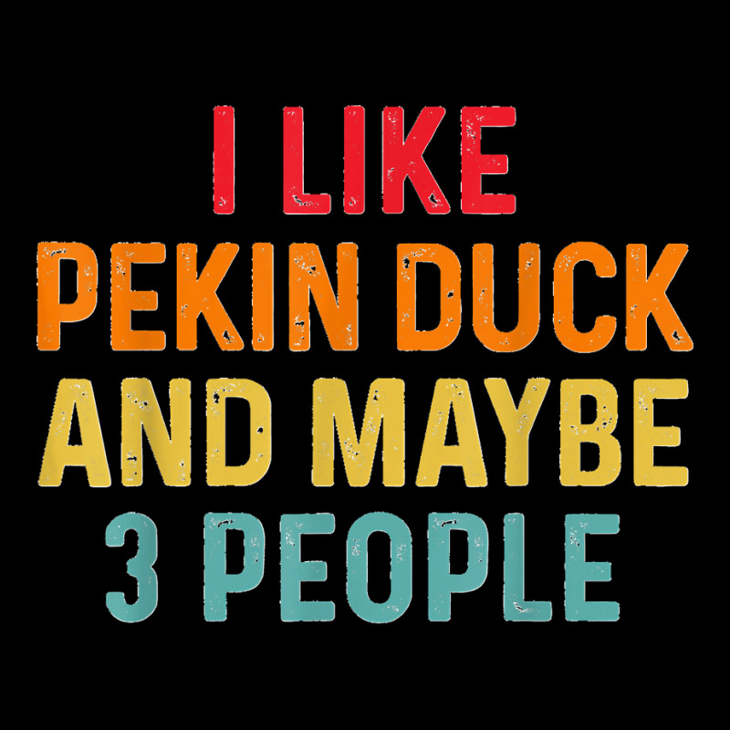 I Like Pekin Duck And Maybe 3 People Retro Vintage Women's V-Neck T-Shirt by MikaelaLynnHolbrook | Artistshot