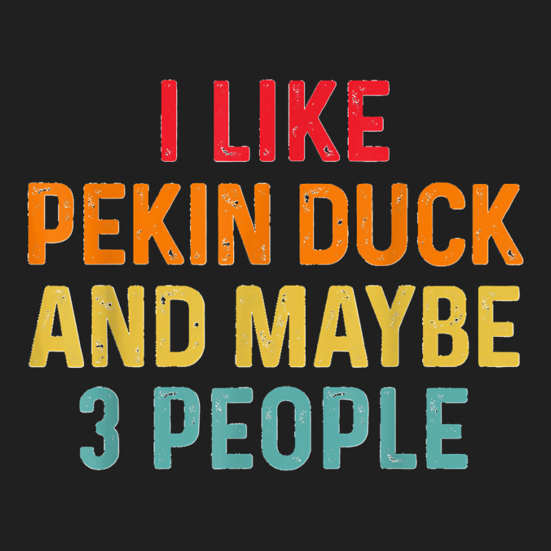 I Like Pekin Duck And Maybe 3 People Retro Vintage Ladies Polo Shirt by MikaelaLynnHolbrook | Artistshot