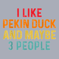 I Like Pekin Duck And Maybe 3 People Retro Vintage Tank Dress | Artistshot