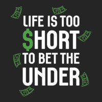 Life Is Too Short To Bet The Under Unisex Hoodie | Artistshot