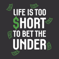 Life Is Too Short To Bet The Under Vintage Hoodie | Artistshot