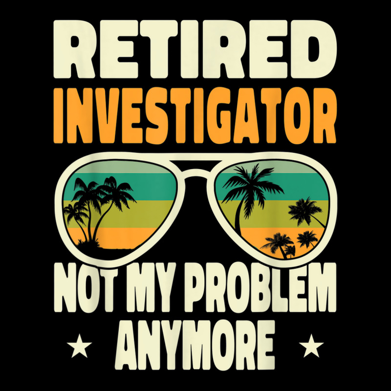 Retired Men Retired Investigator Not My Problem Anymore Toddler Sweatshirt by Sombre | Artistshot