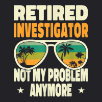 Retired Men Retired Investigator Not My Problem Anymore Youth Tee | Artistshot