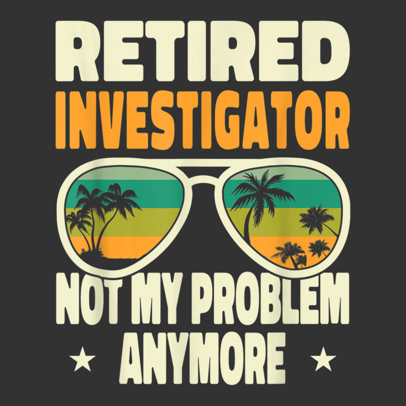 Retired Men Retired Investigator Not My Problem Anymore Baby Bodysuit by Sombre | Artistshot