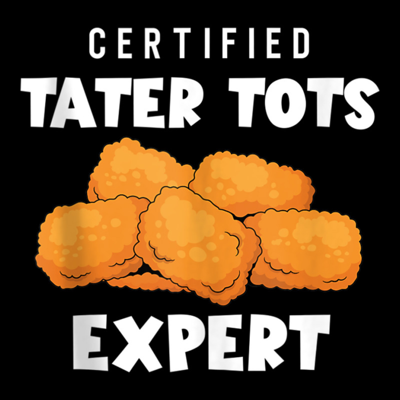 Certified Tater Tots Expert   Potato Puffs   Tater Tots Tank Top V-neck Tee | Artistshot