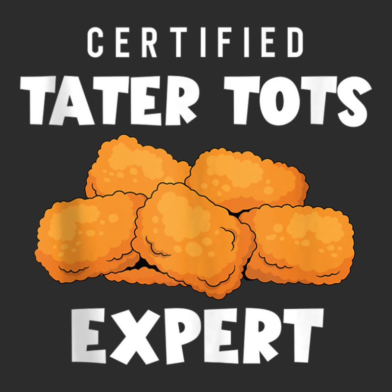 Certified Tater Tots Expert   Potato Puffs   Tater Tots Tank Top Exclusive T-shirt | Artistshot