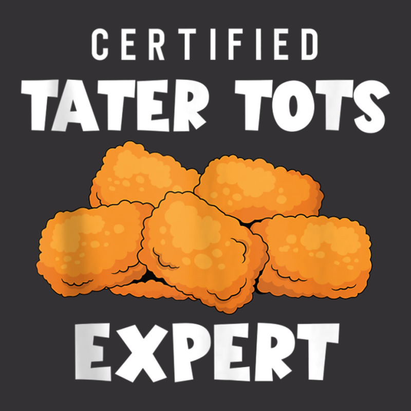 Certified Tater Tots Expert   Potato Puffs   Tater Tots Tank Top Vintage Hoodie And Short Set | Artistshot