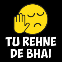 Tu Rehne De Bhai Funny Hindi Saying V-neck Tee | Artistshot