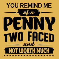 You Remind Me Of A Penny Two Faced And Not Worth Much T Shirt Vintage Hoodie And Short Set | Artistshot